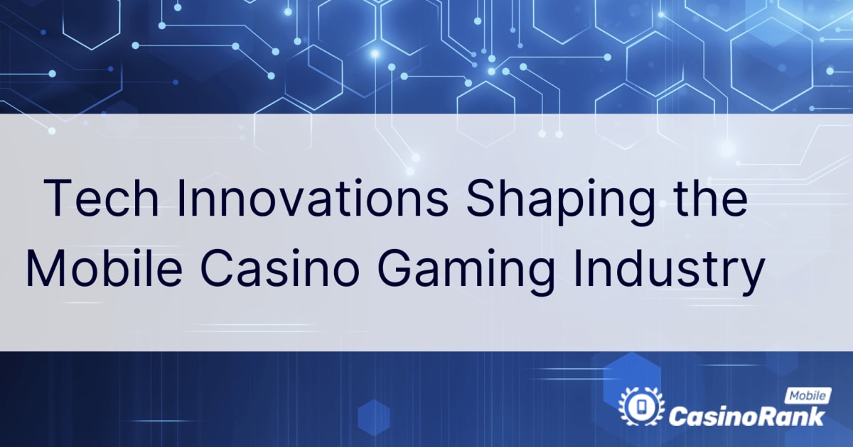 Innovaciones tecnolÃ³gicas que dan forma a la industria de los juegos de casino mÃ³viles